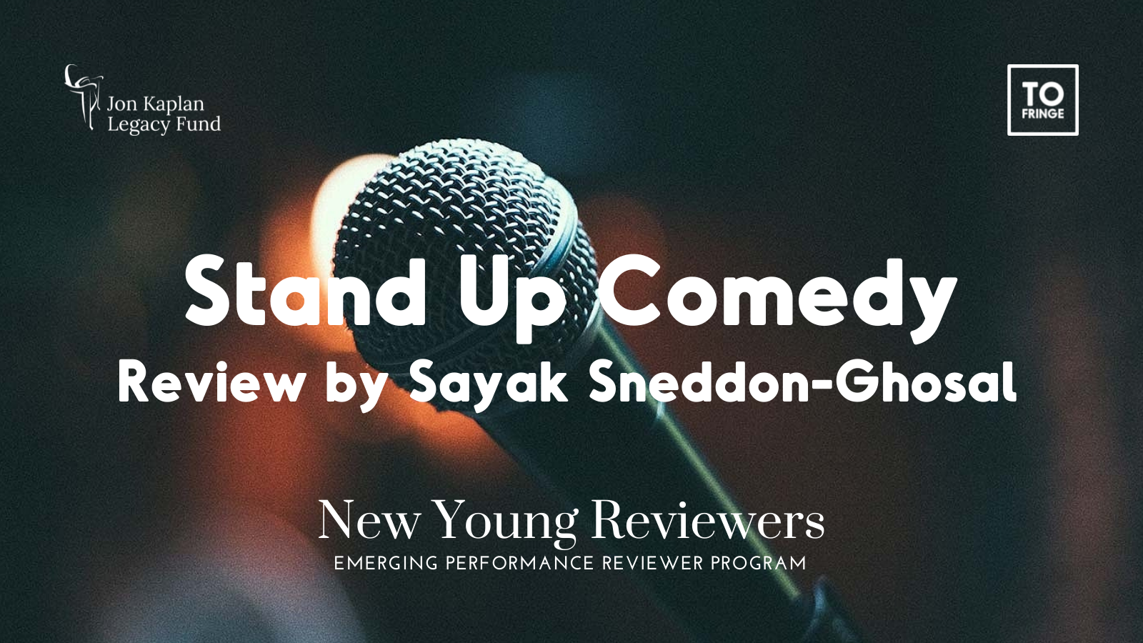 A close up photo of a microphone with a blurred background that reads “Stand Up Comedy. Review by Sayak Sneddon-Ghosal.” with program logos.