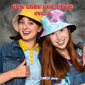 The Show Graphic for "Our Exes Are Dead Volume 1"